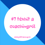 #7 tévhit a coachingról
