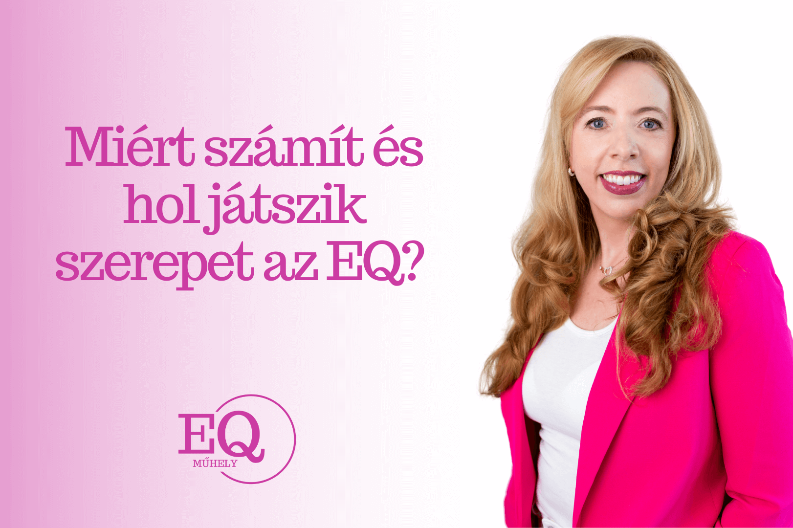 Miért számít és hol játszik szerepet az EQ?                Az érzelmi intelligencia a vezetői hatás rejtett motorja