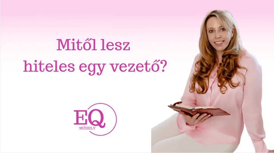 Mitől lesz hiteles egy vezető? – A 7–38–55 szabály és az érzelmi intelligencia szerepe a vezetői hitelességben